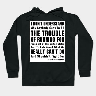 Elizabeth Warren Quote Saying What We Can't Do Fight For Hoodie